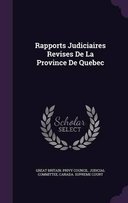 Rapports Judiciaires Revises de La Province de Quebec on Hardback