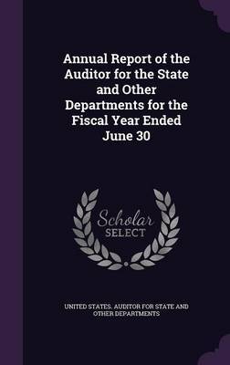 Annual Report of the Auditor for the State and Other Departments for the Fiscal Year Ended June 30 image