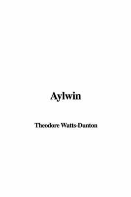 Aylwin on Paperback by Theodore Watts Dunton