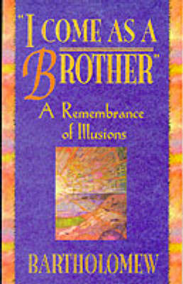 I Come as a Brother by Bartholomew image