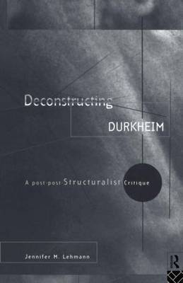 Deconstructing Durkheim by Jennifer M Lehmann image
