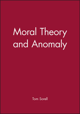 Moral Theory and Anomaly by Tom Sorell image