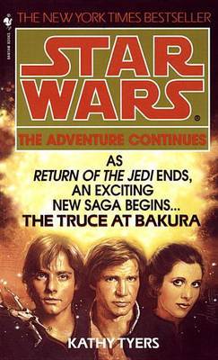 The Truce at Bakura: Star Wars Legends by Kathy Tyers