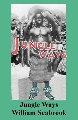 Jungle Ways by William Seabrook image