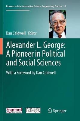 Alexander L. George: A Pioneer in Political and Social Sciences image