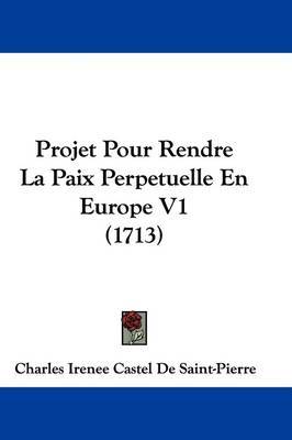 Projet Pour Rendre La Paix Perpetuelle En Europe V1 (1713) image