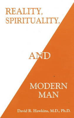 Reality, Spirituality and Modern Man by David Hawkins image