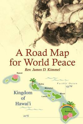 A Road Map for World Peace by Rev. James D. Kimmel image