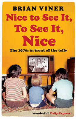 Nice to See It, To See It, Nice by Brian Viner image