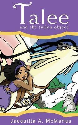 Talee and the Fallen Object on Hardback by Jacquitta a McManus