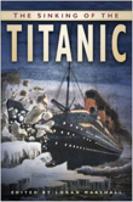 The Sinking of the Titanic by Logan Marshall image
