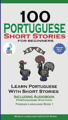 100 Portuguese Short Stories for Beginners Learn Portuguese with Stories Including Audiobook by World Language Institute Spain image