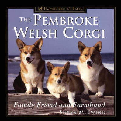 The Pembroke Welsh Corgi: Family Friend and Farmhand by Susan Ewing image