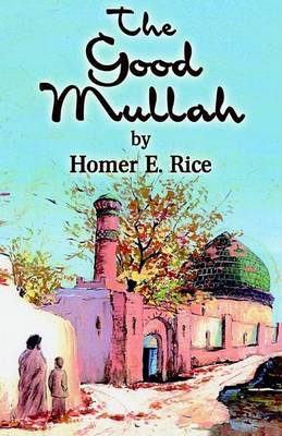 The Good Mullah by Homer E. Rice image