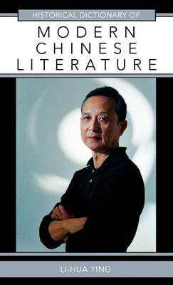 Historical Dictionary of Modern Chinese Literature by Li-hua Ying image