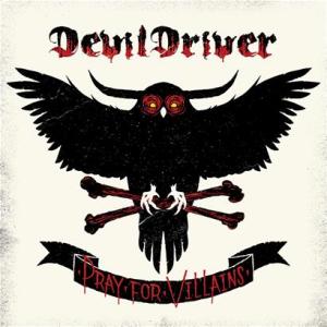 Pray for Villains by DevilDriver image