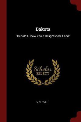 Dakota by O H Holt image