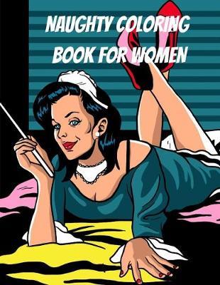 Download Naughty Coloring Book For Women Adult Coloring Dimension Book In Stock Buy Now At Mighty Ape Nz