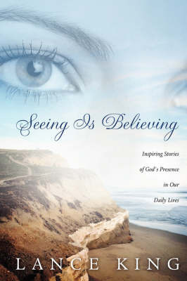 Seeing Is Believing on Paperback by Lance King