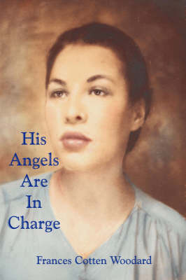 His Angels Are In Charge by Frances,Cotten Woodard image