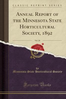 Annual Report of the Minnesota State Horticultural Society, 1892, Vol. 20 (Classic Reprint) image