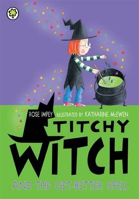 Titchy Witch And The Get-Better Spell by Rose Impey image