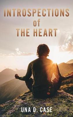 Introspections of the Heart by Una D Case image
