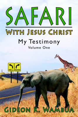 Safari With Jesus Christ by Gideon, K. Wambua image