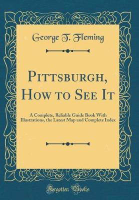 Pittsburgh, How to See It by George T Fleming image