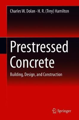 Prestressed Concrete by H. R. (Trey) Hamilton image