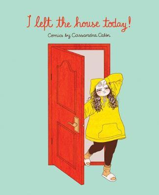 I Left the House Today! by Cassandra Calin image