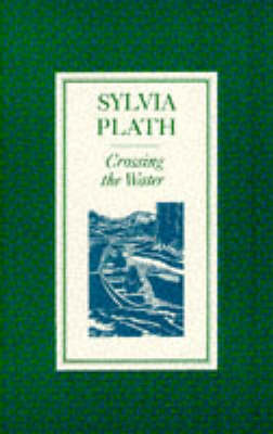 Crossing the Water by Sylvia Plath