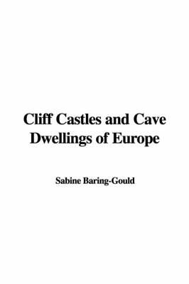 Cliff Castles and Cave Dwellings of Europe by (Sabine Baring-Gould image