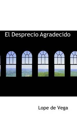 El Desprecio Agradecido by Lope , de Vega image
