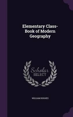 Elementary Class-Book of Modern Geography by William Hughes image