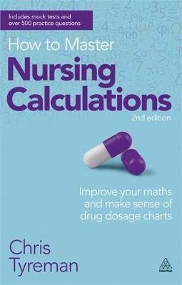 How to Master Nursing Calculations by Chris John Tyreman image