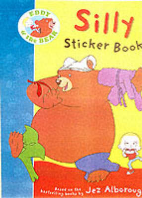 Eddy And The Bear Silly Sticker Book by Jez Alborough image