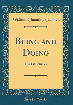 Being and Doing by William Channing Gannett image