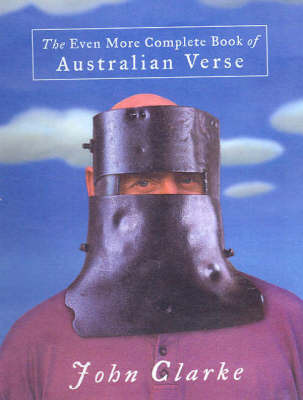 The Even More Complete Book of Australian Verse on Hardback by John Clarke