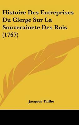 Histoire Des Entreprises Du Clerge Sur La Souverainete Des Rois (1767) image