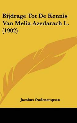 Bijdrage Tot de Kennis Van Melia Azedarach L. (1902) by Jacobus Oudenampsen image