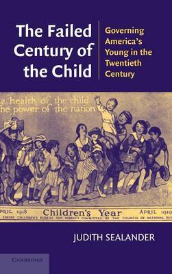 The Failed Century of the Child by Judith Sealander image
