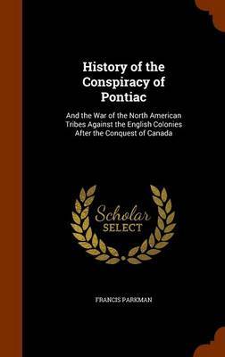 History of the Conspiracy of Pontiac by Francis Parkman image
