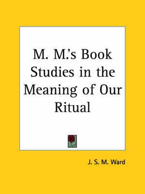 M.M.'s Book Studies in the Meaning of Our Ritual by J.S.M. Ward image