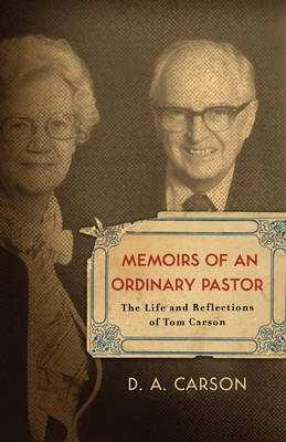 Memoirs of an Ordinary Pastor by D.A. Carson image