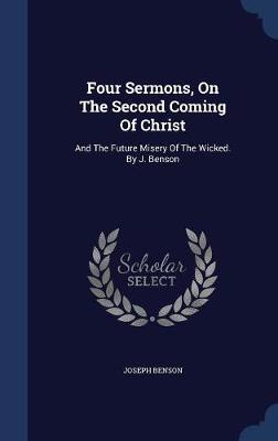 Four Sermons, on the Second Coming of Christ on Hardback by Joseph Benson