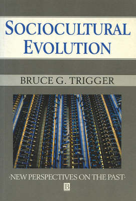 Sociocultural Evolution by Bruce G. Trigger