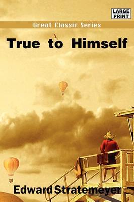 True to Himself by Edward Stratemeyer image