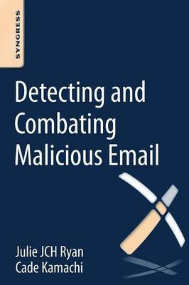 Detecting and Combating Malicious Email by Julie JCH Ryan image
