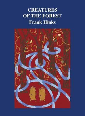 Creatures of the Forest, The by Frank Hinks